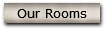 Our Rooms